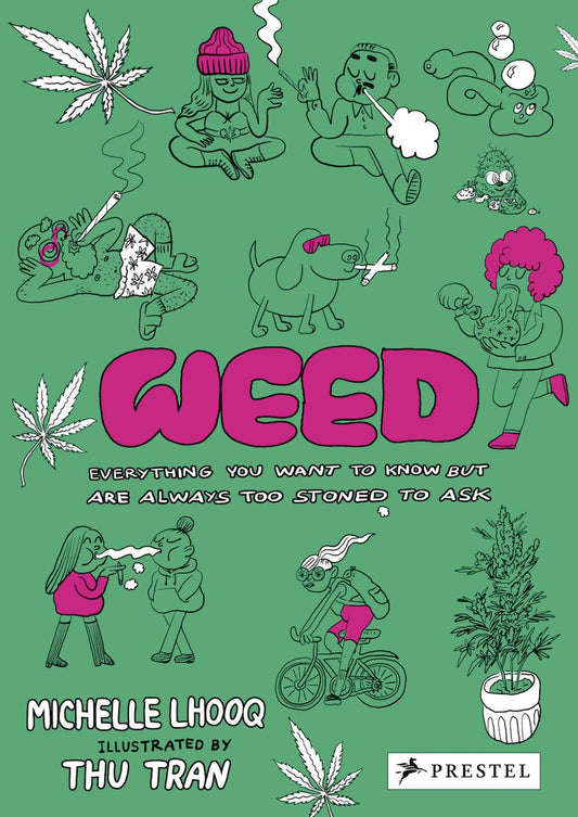 WEED: Everything You Want to Know But Are Always Too Stoned to Ask